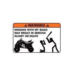 Funny car sticker - "Warning Messing With My Quad"